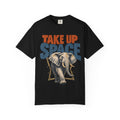 Take Up Space T-shirt