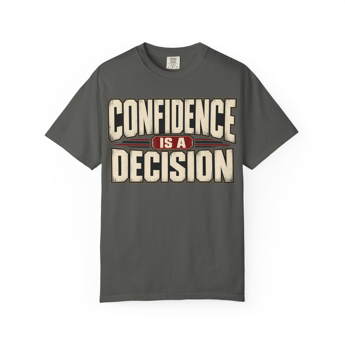 Confidence is A Decision T-shirt