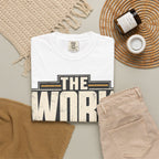 The Work Doesn't Care How I Feel T-shirt
