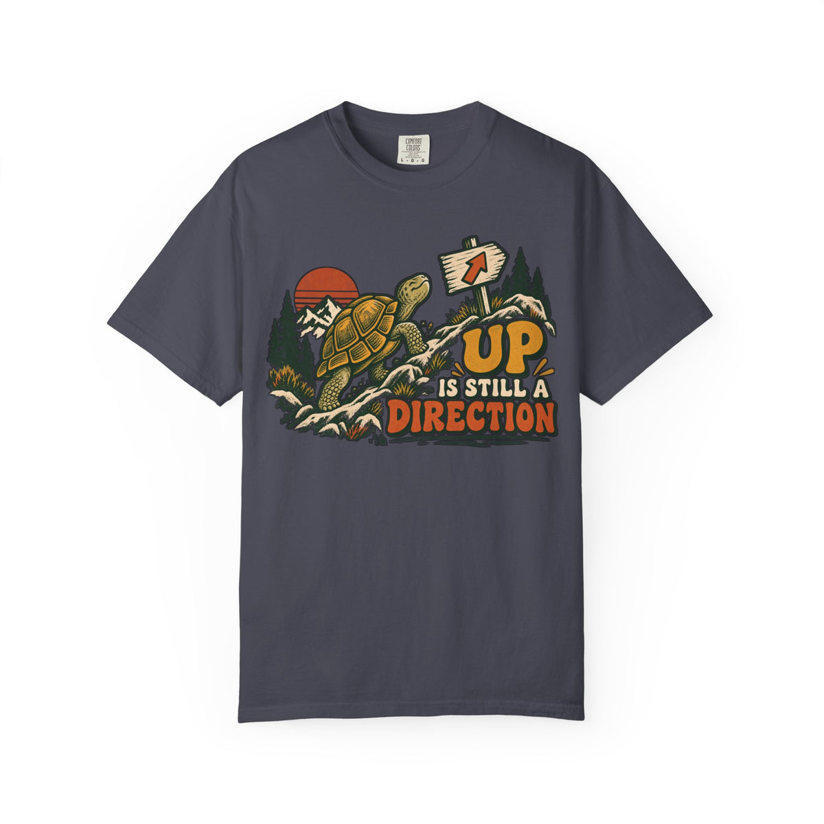 Up Is Still A Direction T-shirt