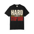 Hard Is Not A Stop Sign T-shirt