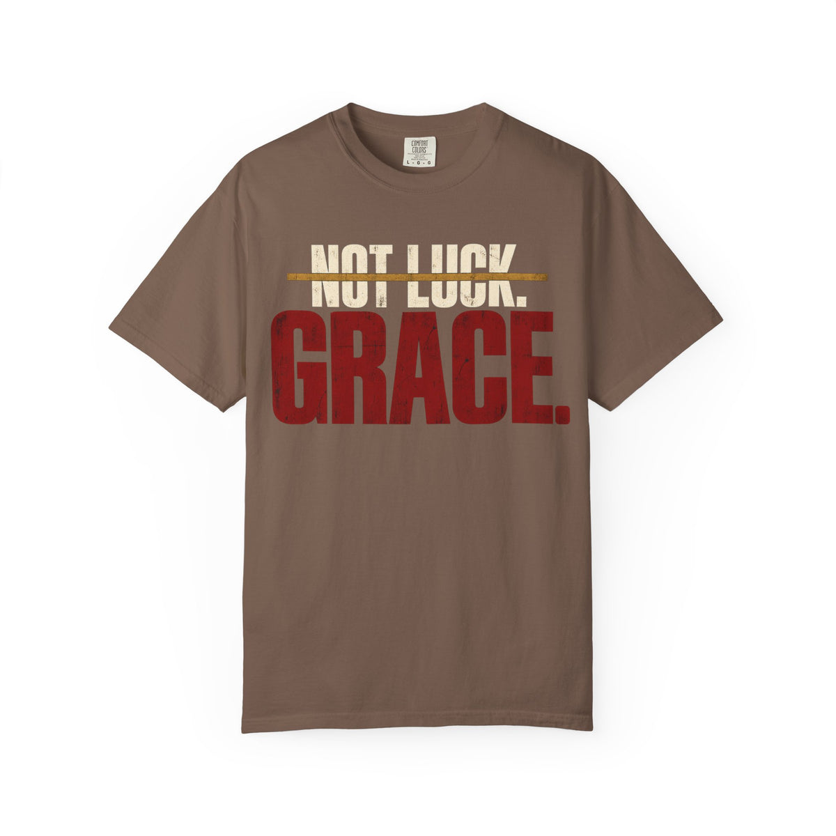 Not Luck. Grace. T-shirt