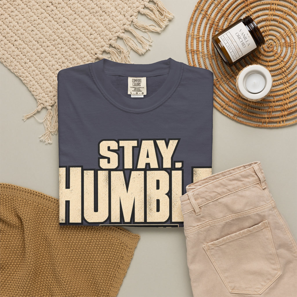 Stay Humble. Work Hungry. T-shirt