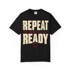 Repeat Until Ready T-shirt