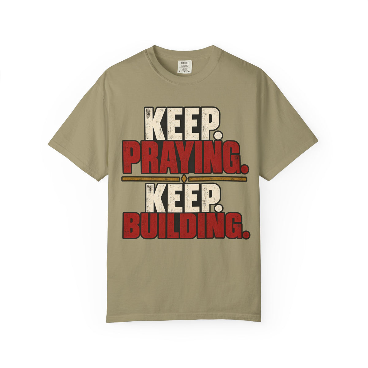 Keep Praying. Keep Building. T-shirt