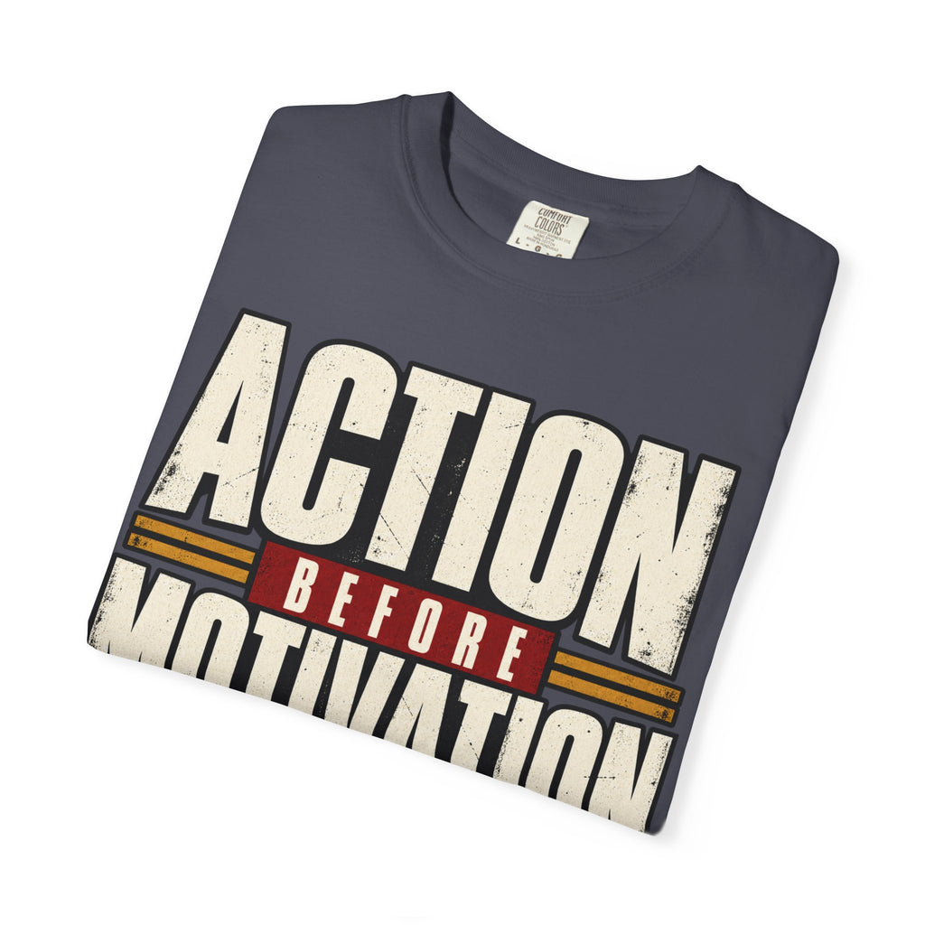 Action Before Motivation T-shirt