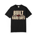 Built By Hard Days T-shirt
