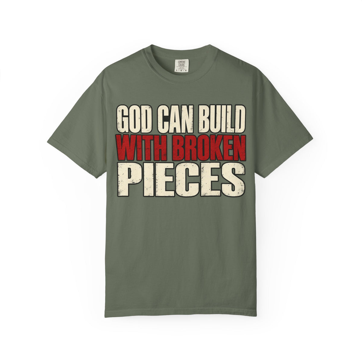 God Can Build With Broken Pieces T-shirt