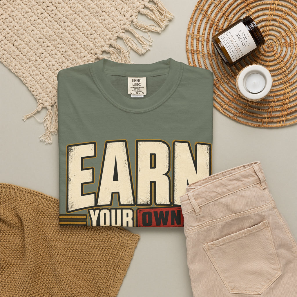 Earn Your Own Respect T-shirt