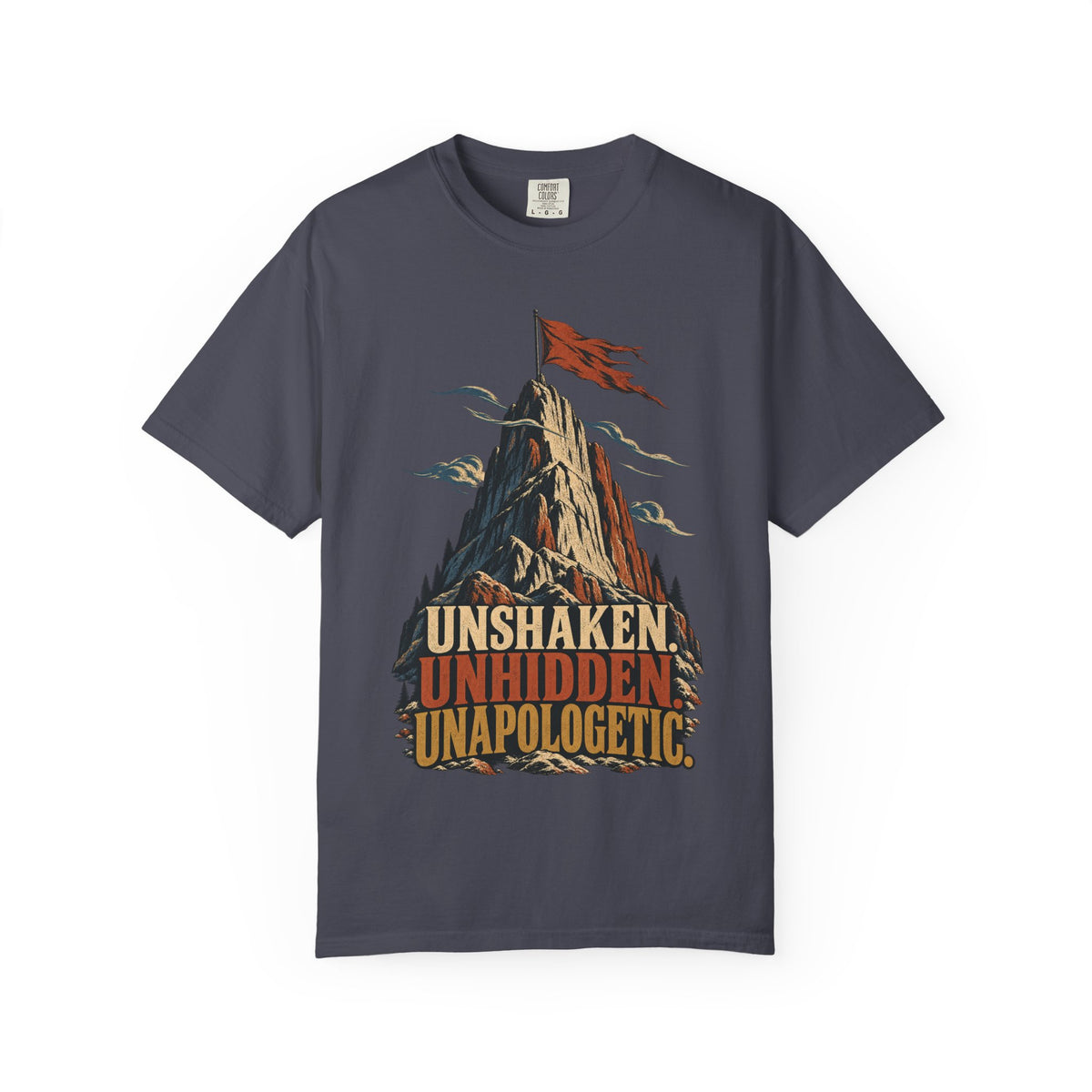 Unshaken, Unhidden, Unapologetic T-shirt