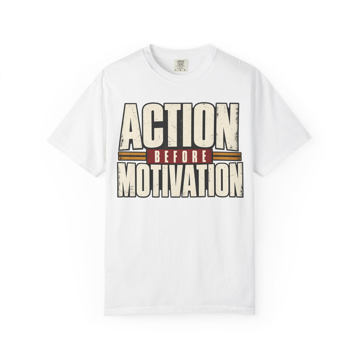 Action Before Motivation T-shirt