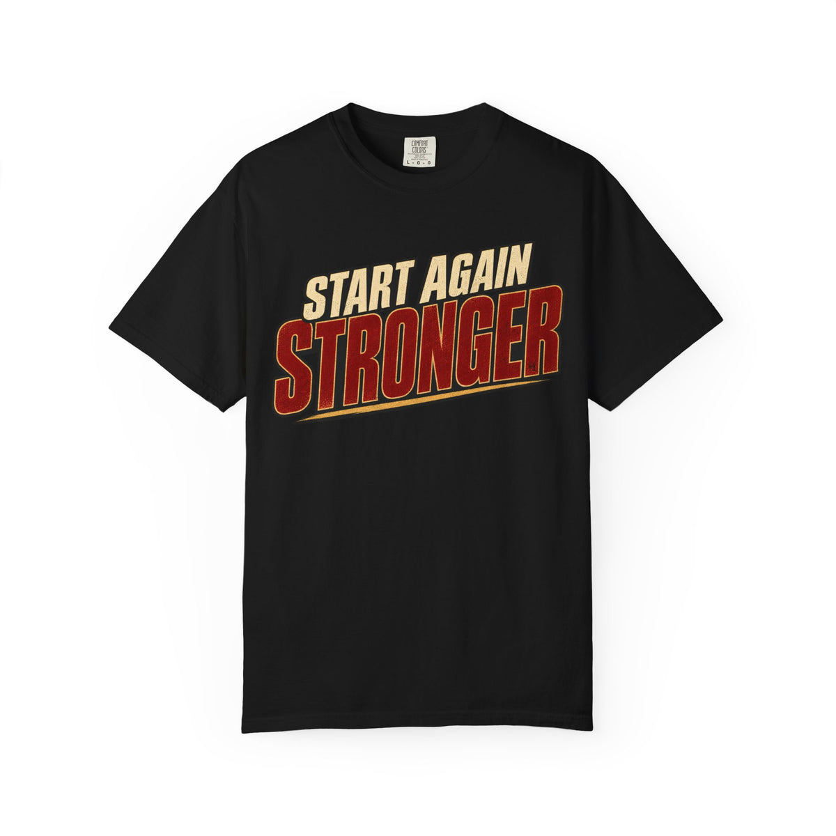 Start Again Stronger T-shirt