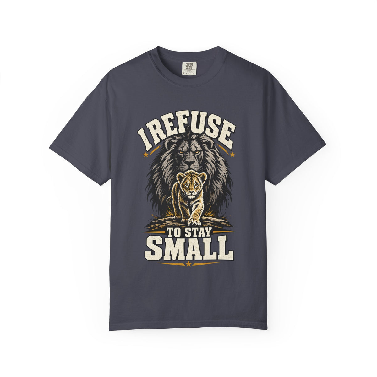 I Refuse To Stay Small T-shirt