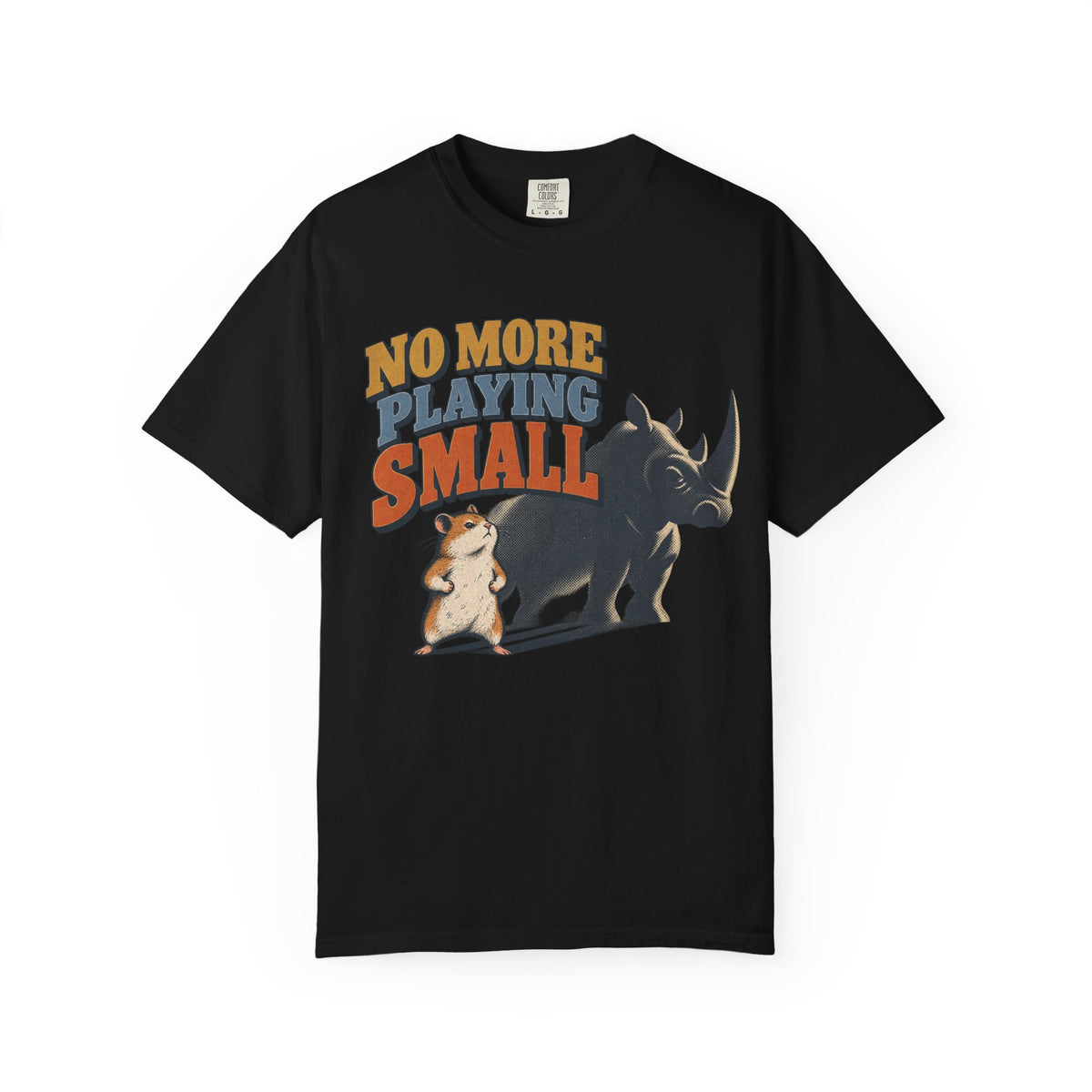 No More Playing Small T-shirt