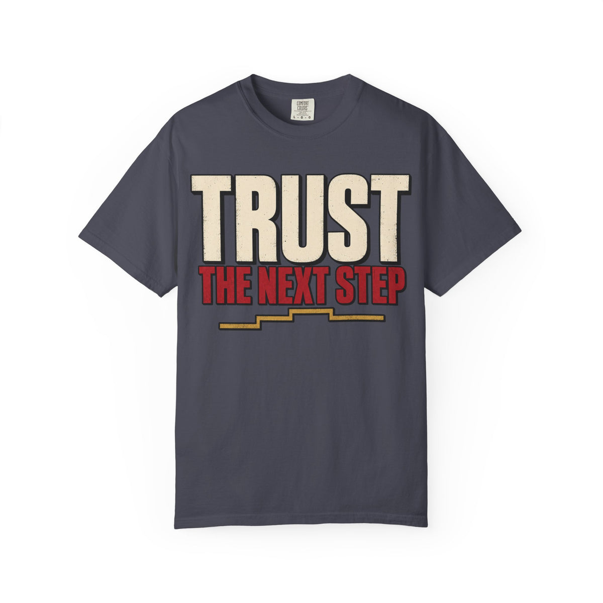 Trust The Next Step T-shirt