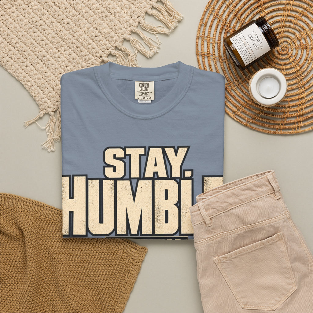 Stay Humble. Work Hungry. T-shirt