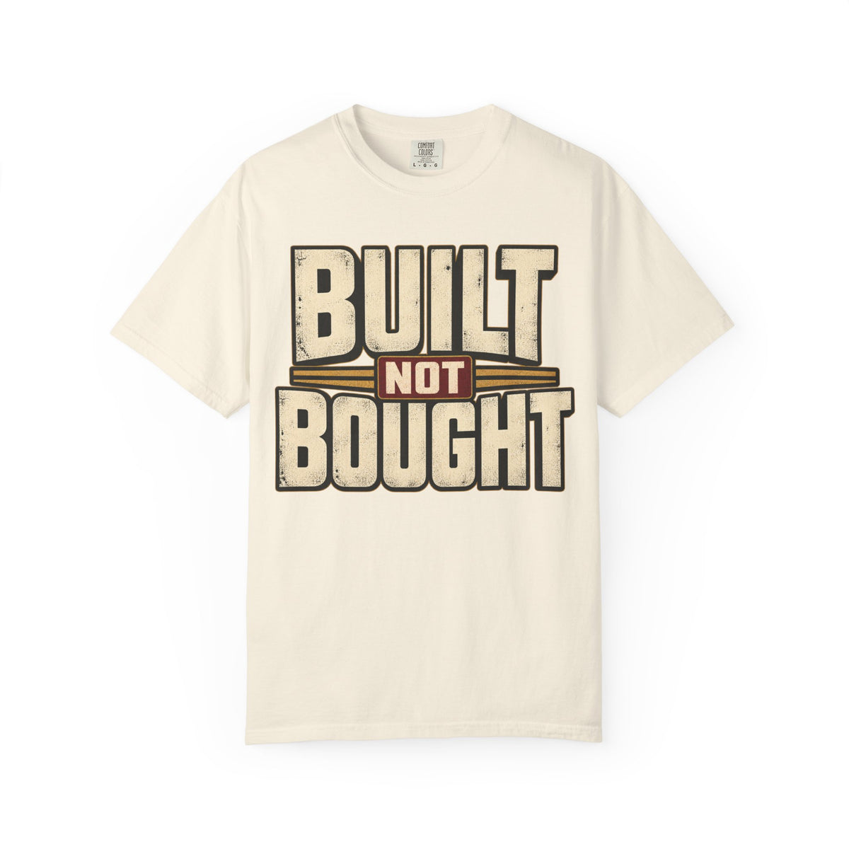 Built Not Bought T-shirt