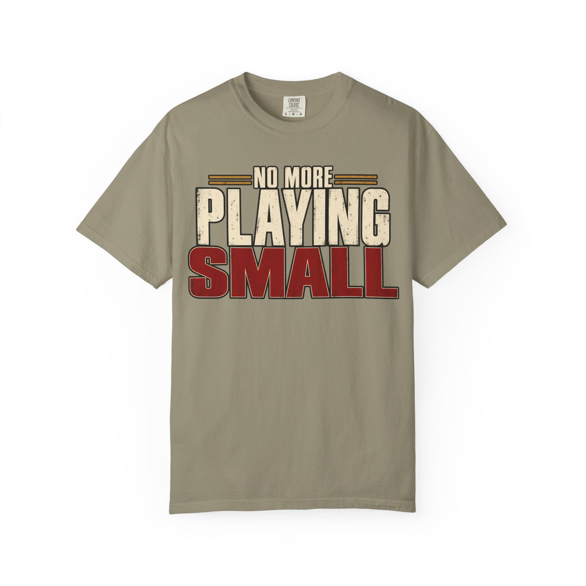 No More Playing Small T-shirt