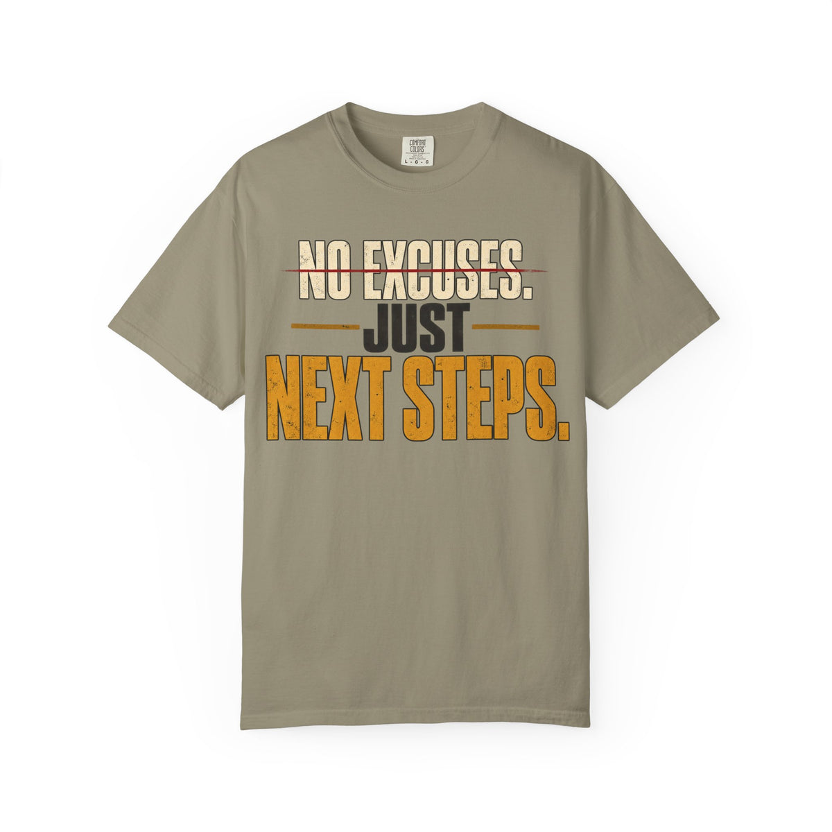 No Excuses. Just Next Steps. T-shirt
