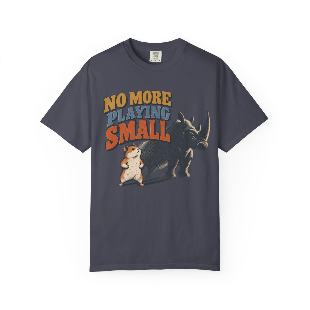 No More Playing Small T-shirt