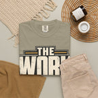 The Work Doesn't Care How I Feel T-shirt
