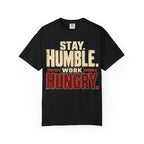 Stay Humble. Work Hungry. T-shirt