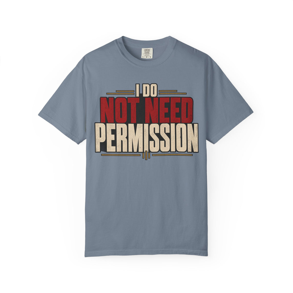 I Do No Need Permission T-shirt