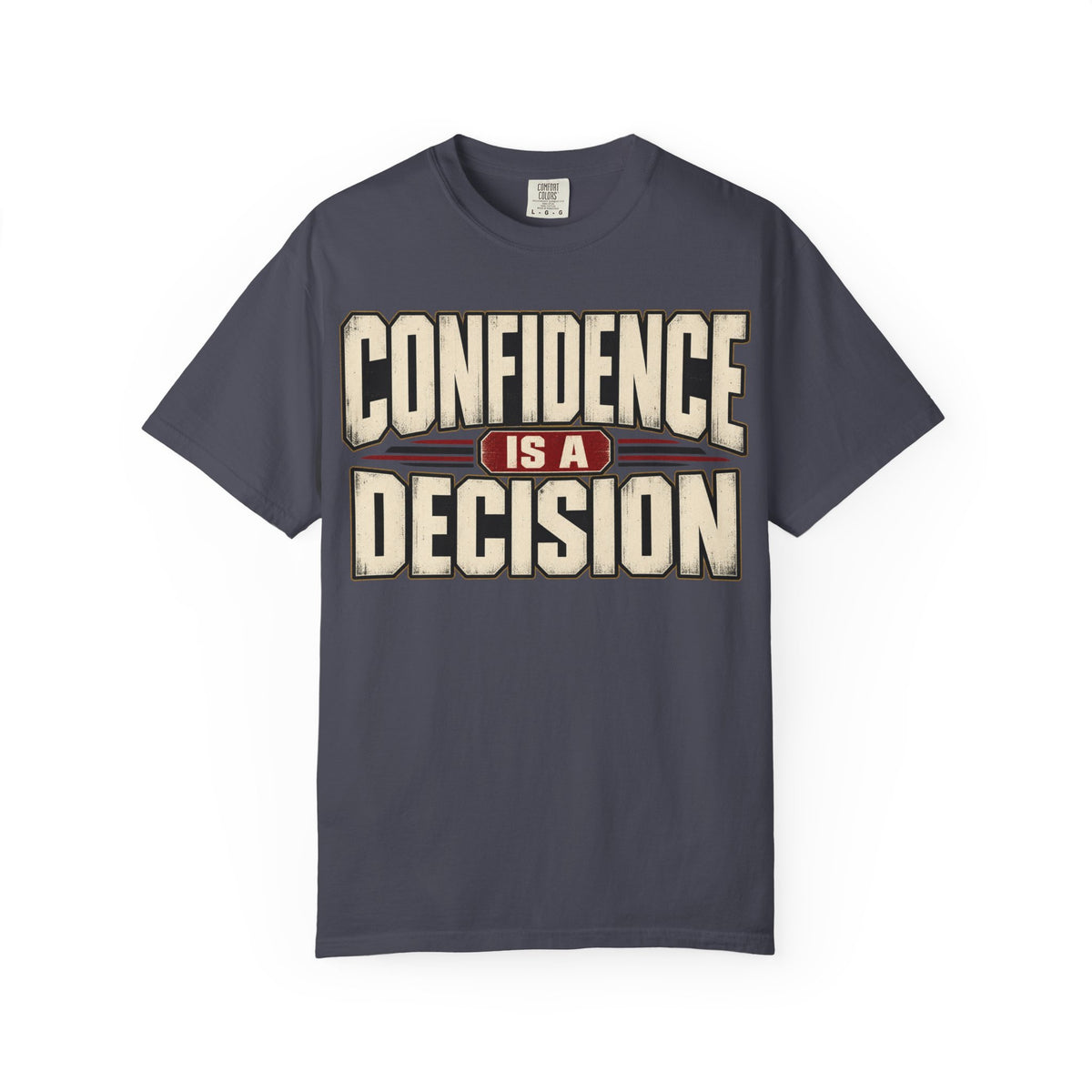 Confidence is A Decision T-shirt