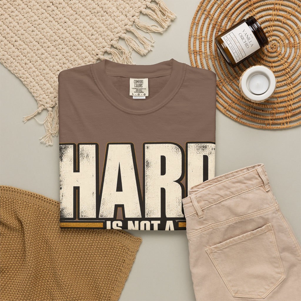 Hard Is Not A Stop Sign T-shirt