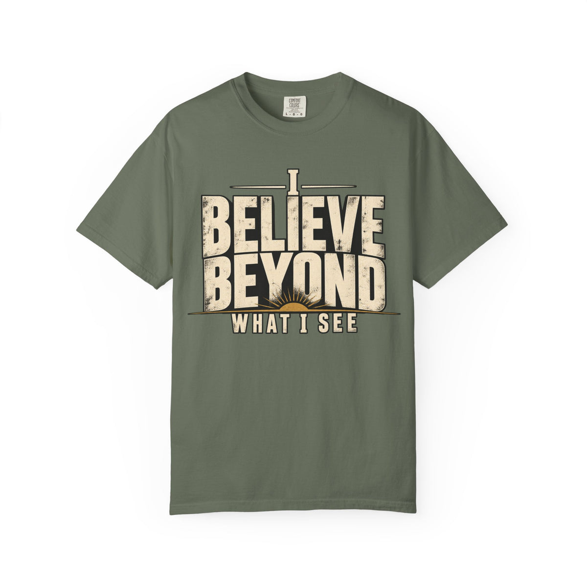 I Believe Beyond What I See T-shirt