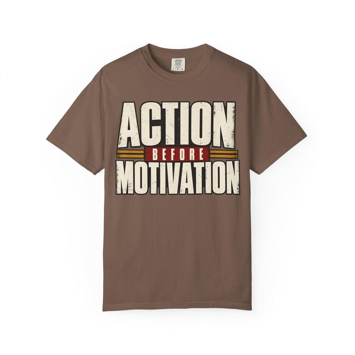 Action Before Motivation T-shirt