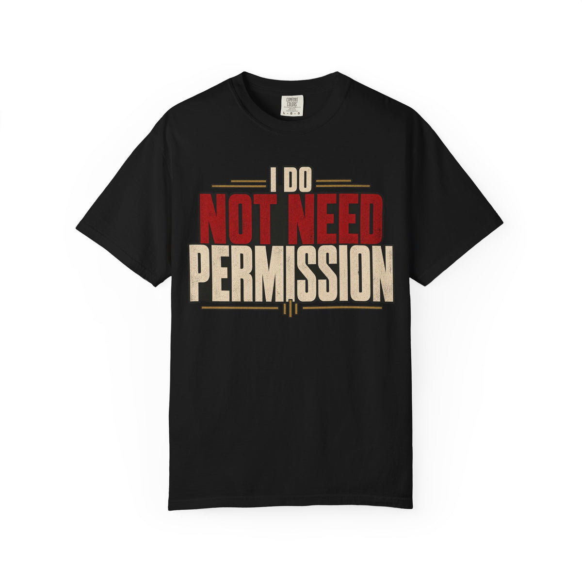 I Do No Need Permission T-shirt