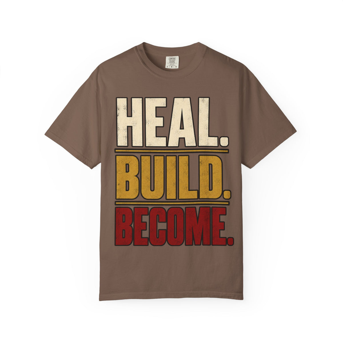 Heal. Build. Become T-shirt