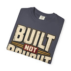Built Not Bought T-shirt