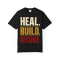Heal. Build. Become T-shirt
