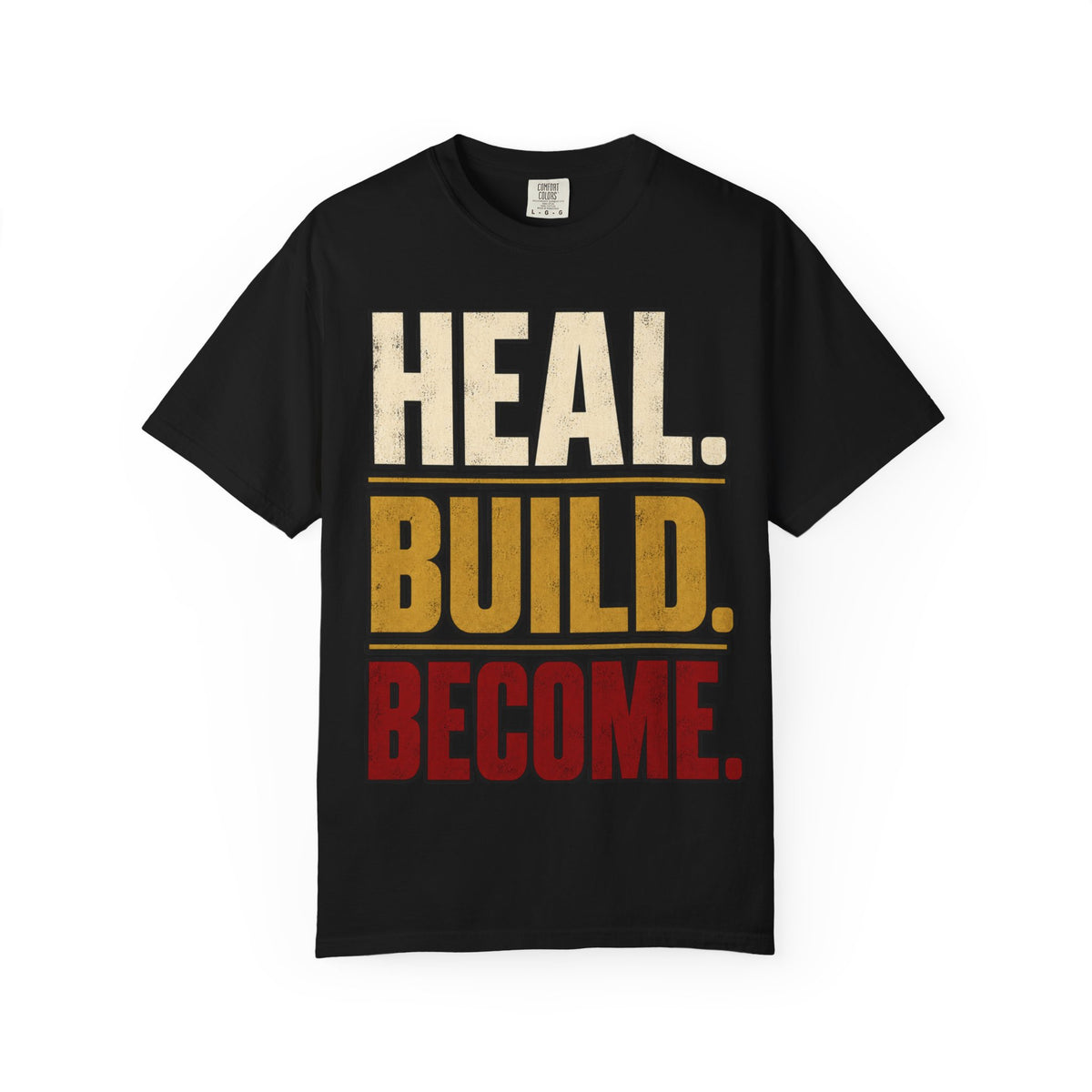 Heal. Build. Become T-shirt