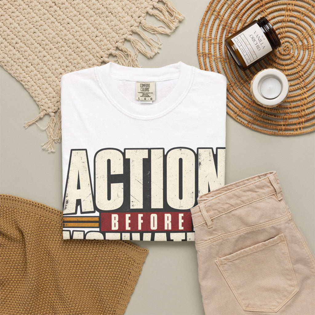 Action Before Motivation T-shirt