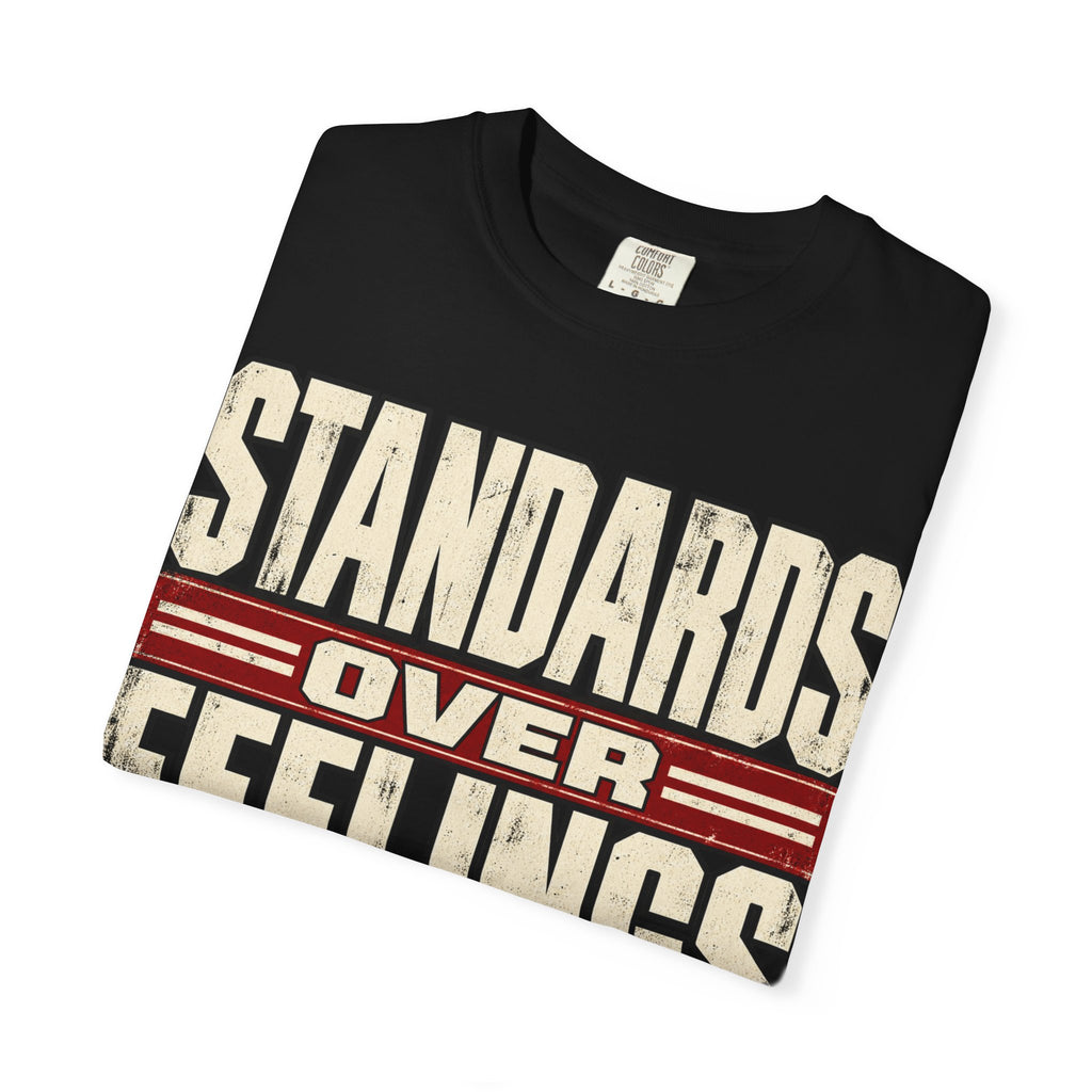 Standards Over Feelings T-shirt