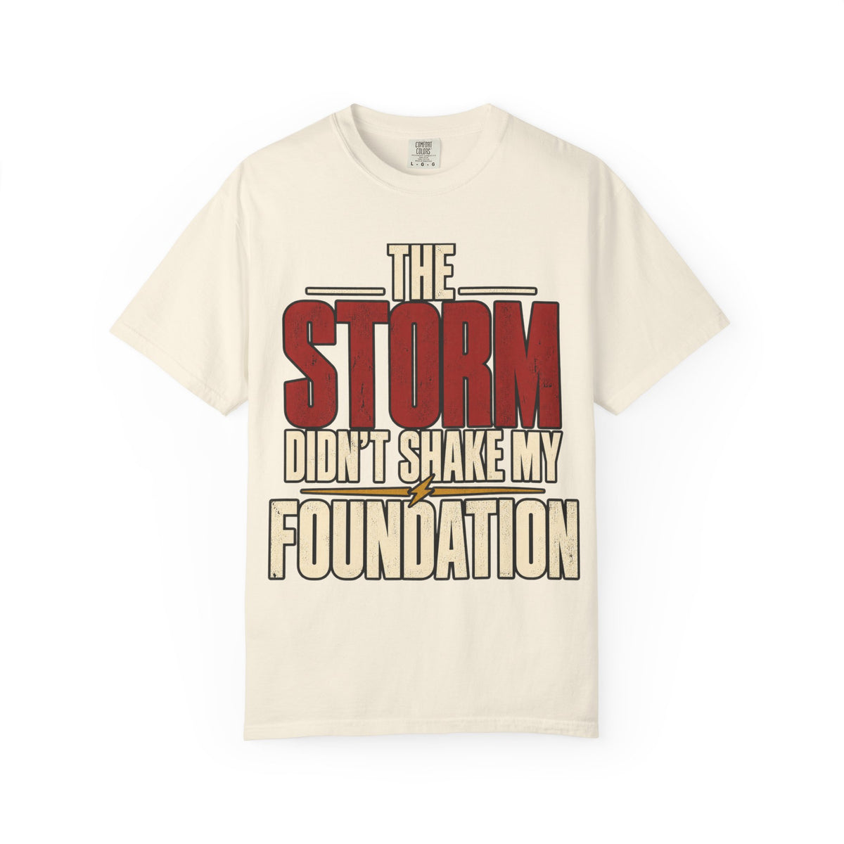 The Storm Didn't Shake My Foundation T-shirt