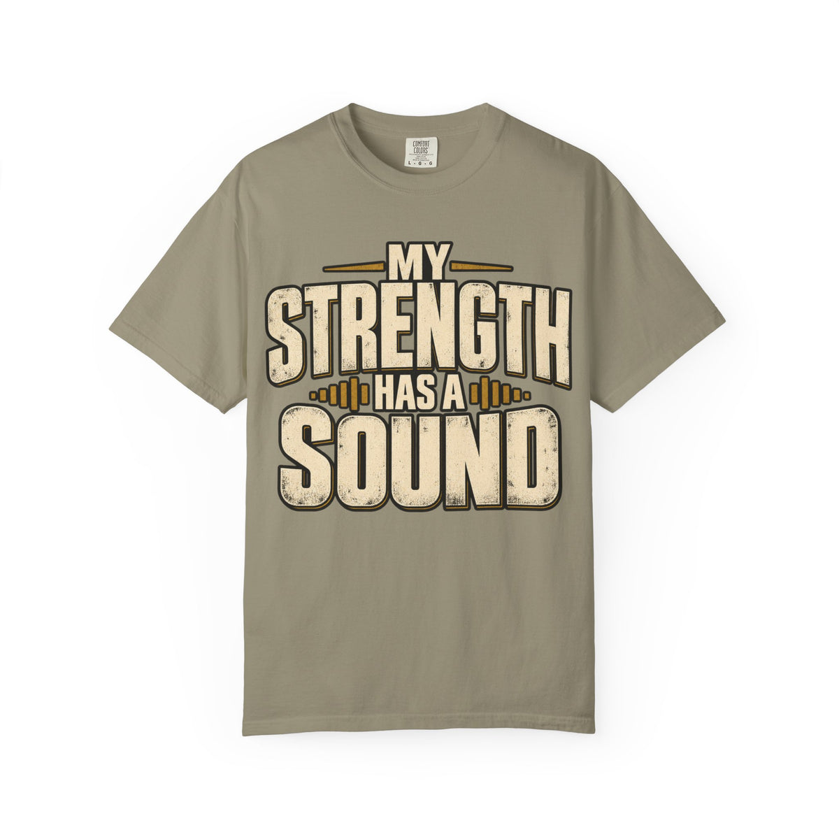 My Strength Has A Sound T-shirt