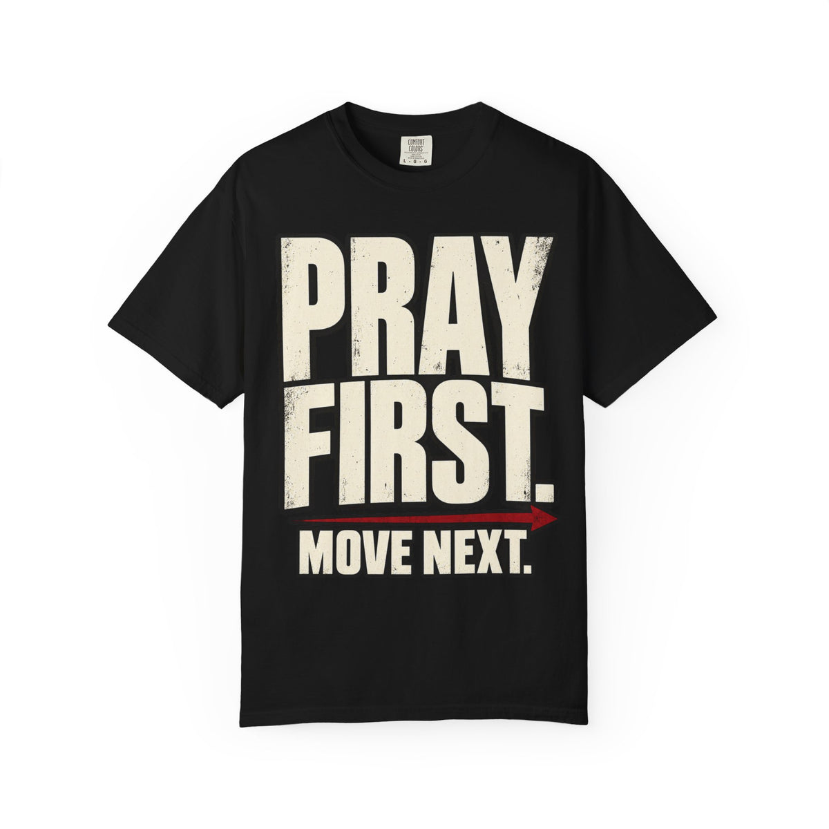 Pray First. Move Next. T-shirt