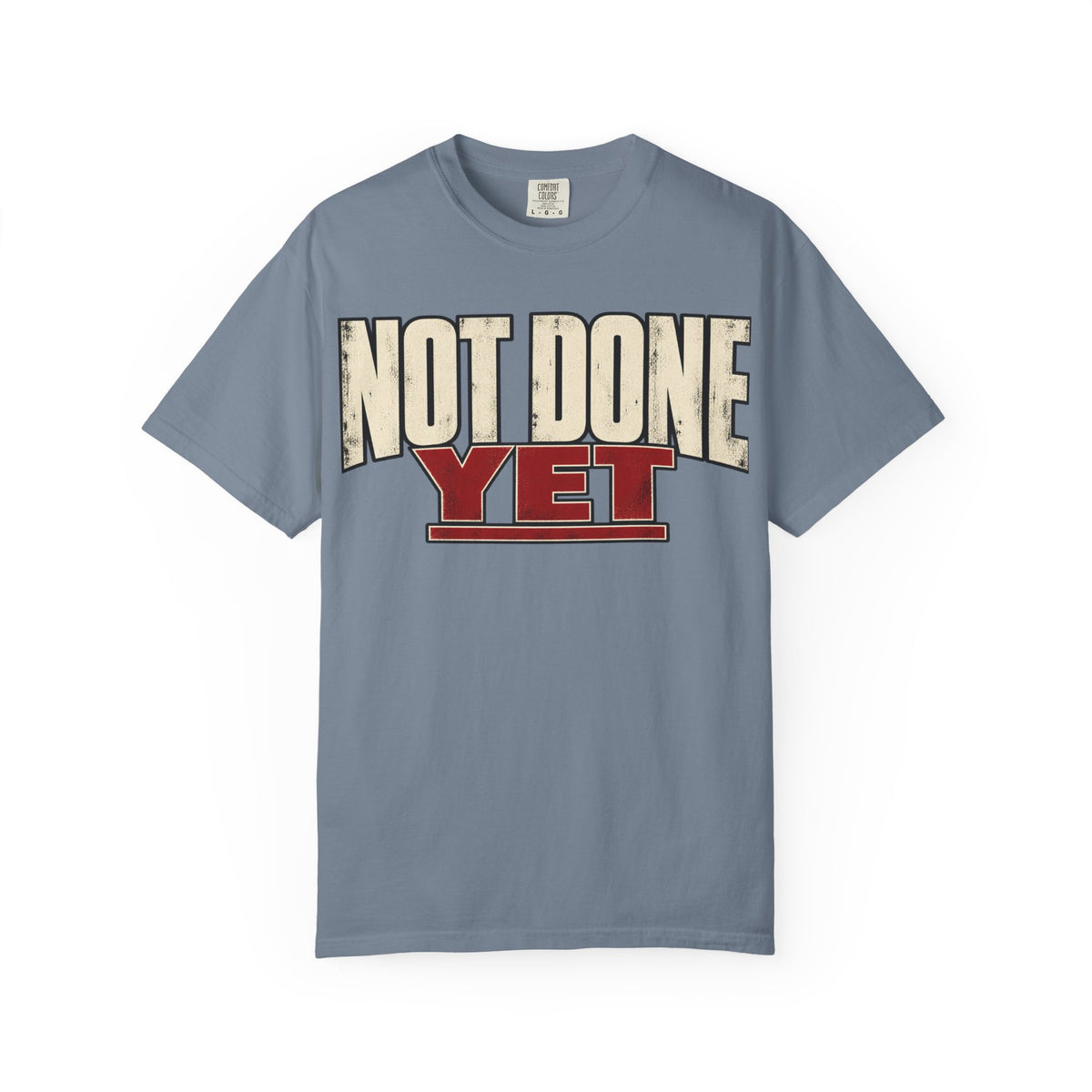 Not Done Yet T-shirt