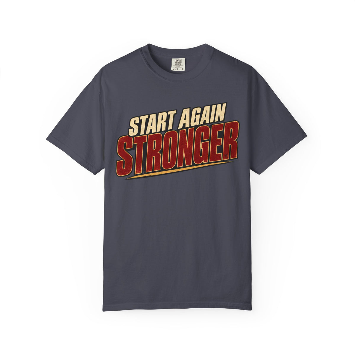 Start Again Stronger T-shirt