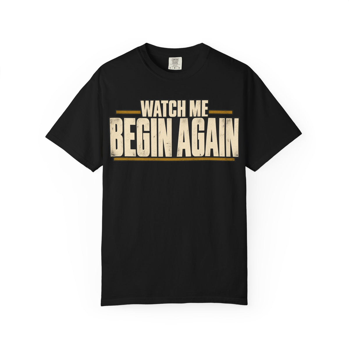 Watch Me Begin Again T-shirt