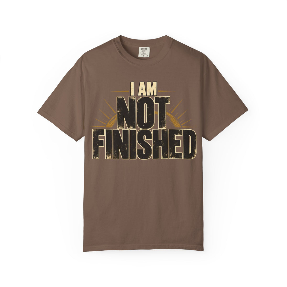 I Am Not Finished T-shirt
