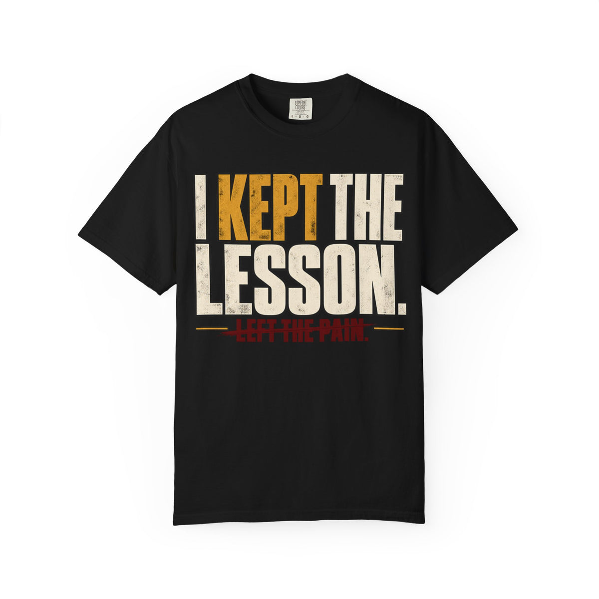 I Kept The Lesson Left The Pain T-shirt