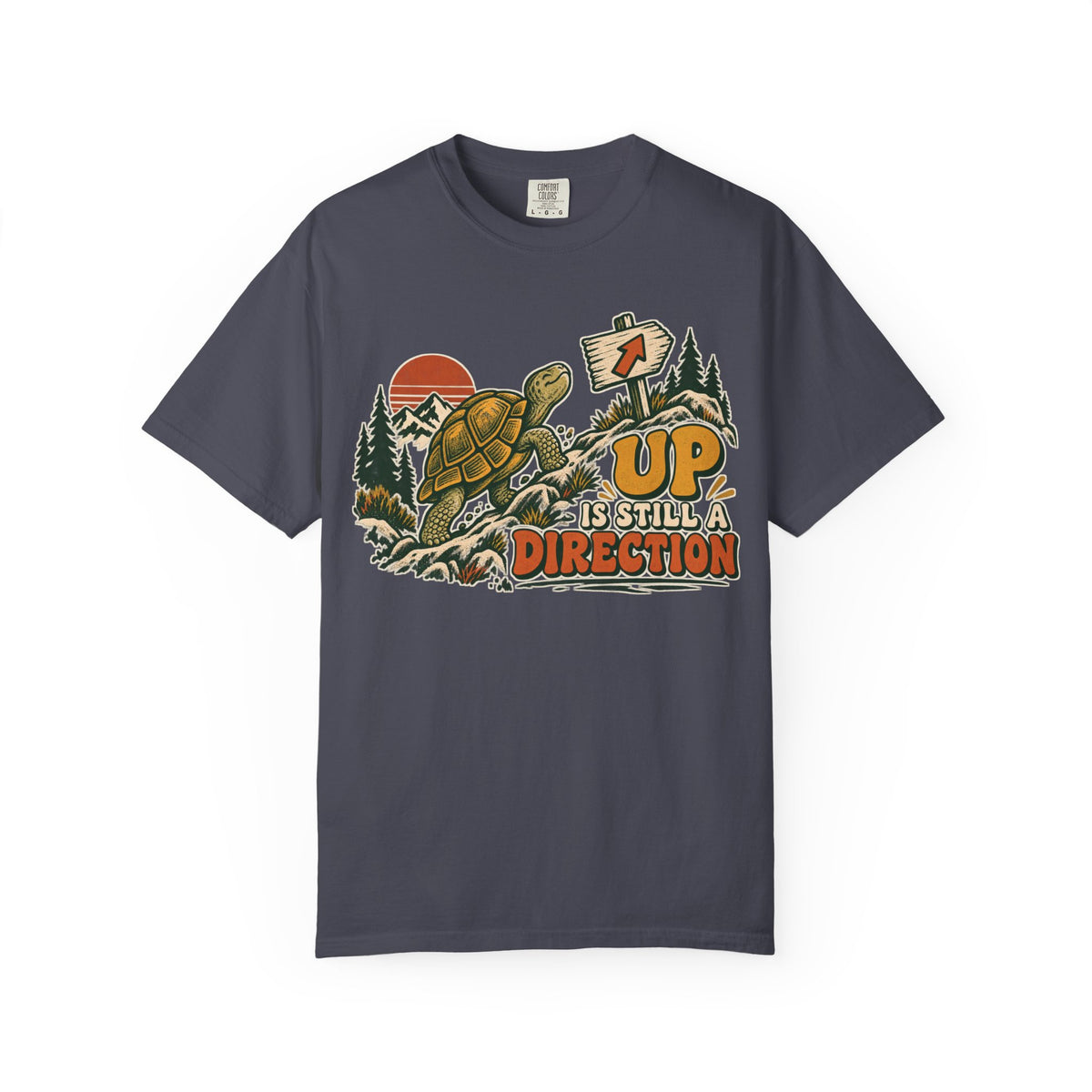 Up Is Still A Direction T-shirt