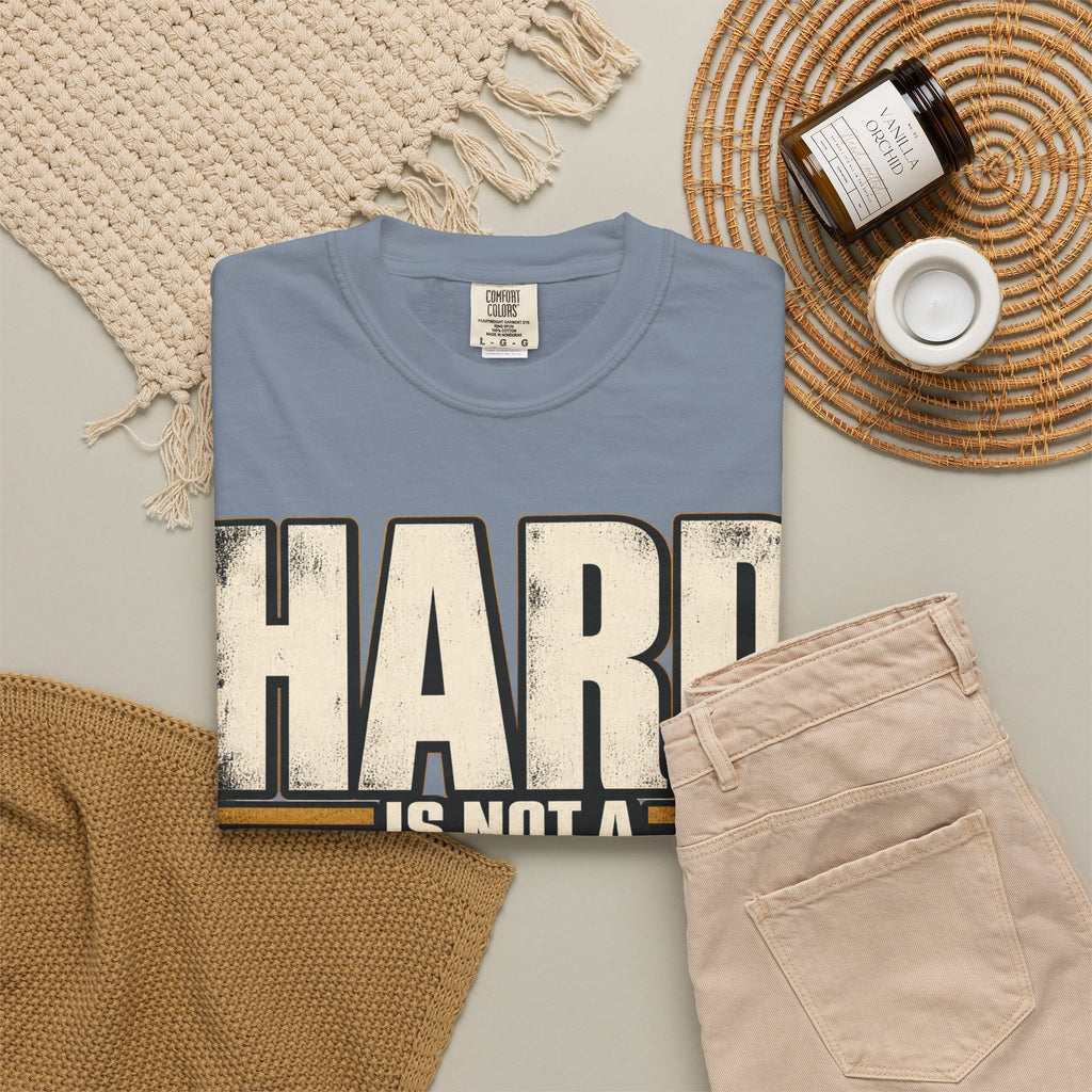 Hard Is Not A Stop Sign T-shirt