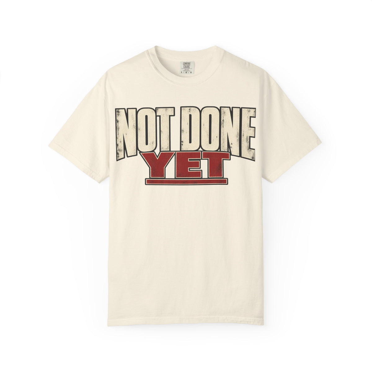 Not Done Yet T-shirt