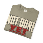 Not Done Yet T-shirt